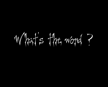 What's the word?